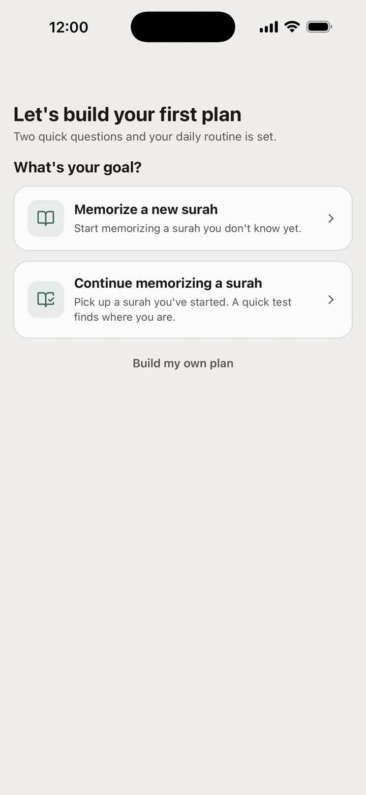 Let's build your first plan: choose Memorize a new surah or Continue memorizing a surah, or Build my own plan